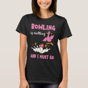 Camiseta Bowling está llamando a los boliche de Flamingo St