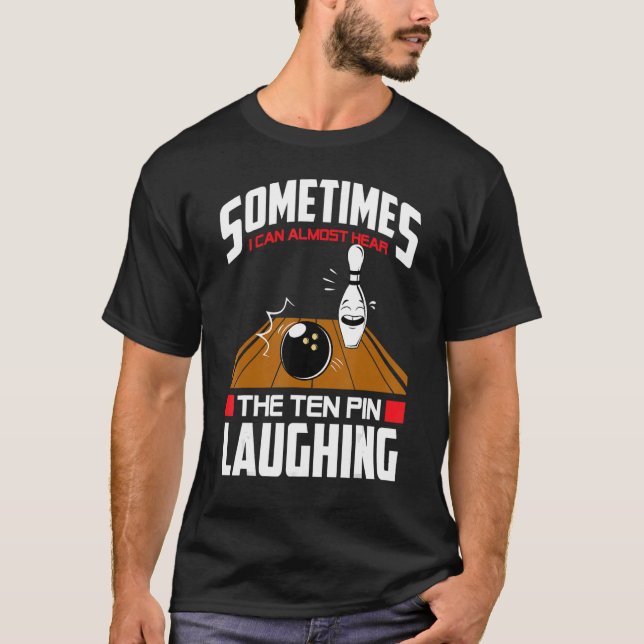Camiseta Bowling  Hear The Ten Pin Laughing Bowler (Anverso)