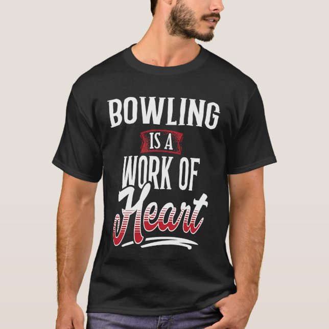Camiseta BOWLING Is A Work of Hear for Women (Anverso)