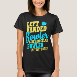 Camiseta Bowling Left Bowler Fun Team