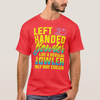 Camiseta Bowling Left Bowler Funny Team T