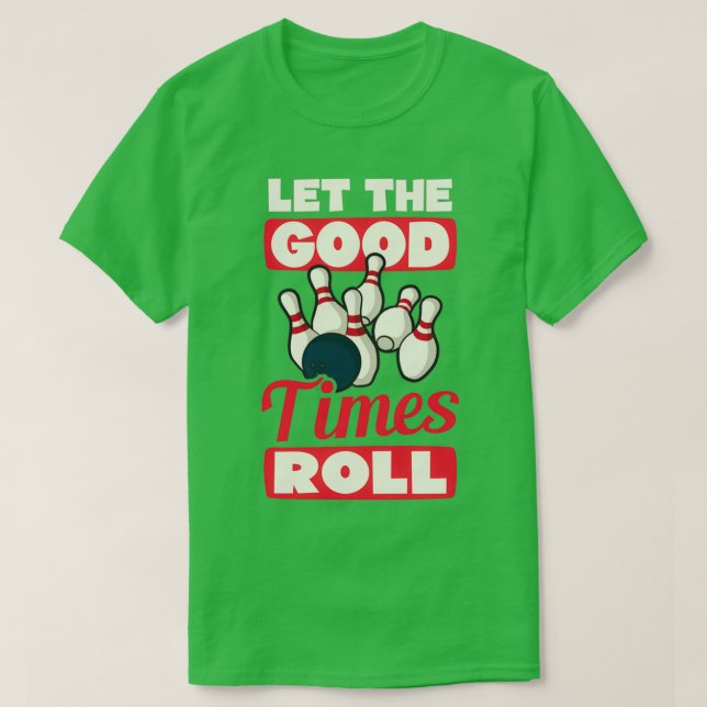 Camiseta Bowling Let The Good Times Roll T (Diseño del anverso)