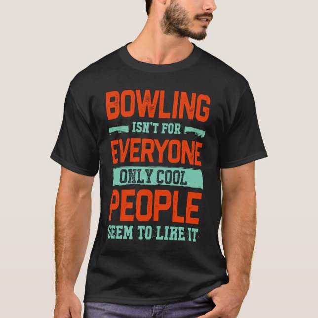 Camiseta Bowling no es para todos Humor de Bowler Bowler (Anverso)