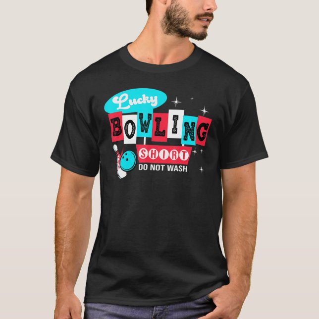 Camiseta Bowling No Lavar El Jugador De Bowling Con Suerte (Anverso)