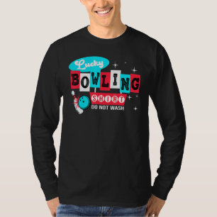 Camiseta Bowling No Lavar El Jugador De Bowling Con Suerte