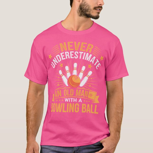 Camiseta Bowling Nunca Subestima A Un Viejo Con Un Bote (Anverso)