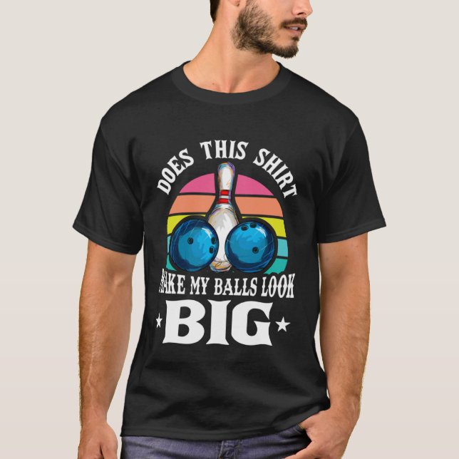 Camiseta Bowling Outfit This  Make My Balls Look Big  1 (Anverso)