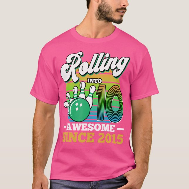 Camiseta Bowling Party Rolling Into 10 Awesome Since 2015 1 (Anverso)
