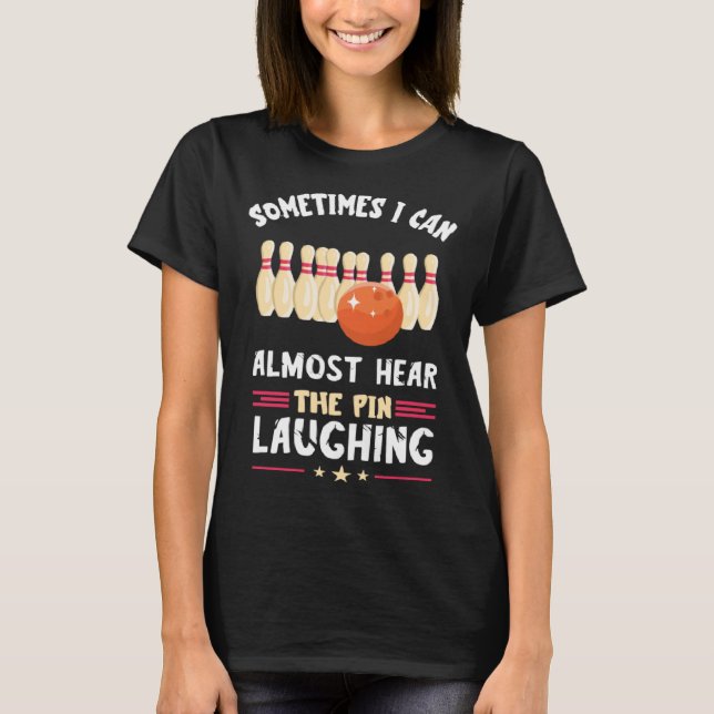 Camiseta Bowling Pin Laughing Bowling Team Strike Bowler Bo (Anverso)