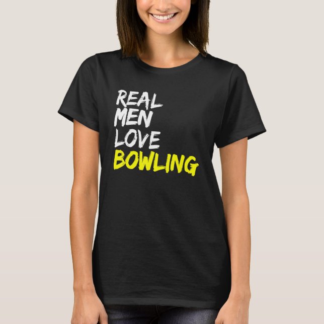 Camiseta Bowling Player Outfit Bowling Club Real Men Love B (Anverso)