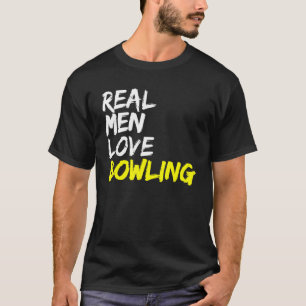 Camiseta Bowling Player Outfit Bowling Club Real Men Love B