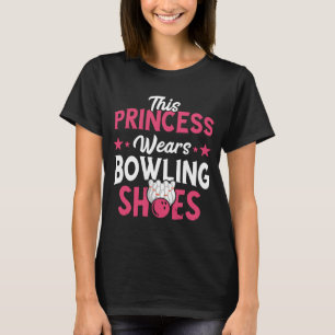 Camiseta Bowling Princess Bowling Shoes Bowler Bowler Bowle