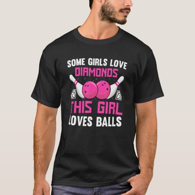Camiseta Bowling Some Girls Love Diamonds This Girl Loves B (Anverso)