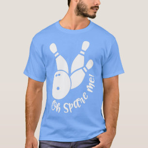 Camiseta Bowling Spare Me Bowler Bowler Ball T