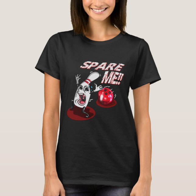 Camiseta Bowling Spare Me Bowling Ll Bowling Pin Strike Bow (Anverso)