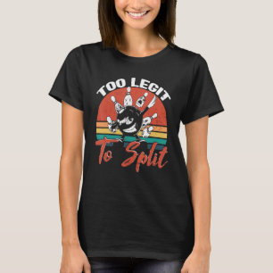 Camiseta Bowling Too Legit To Split Bowler Bolera Bo