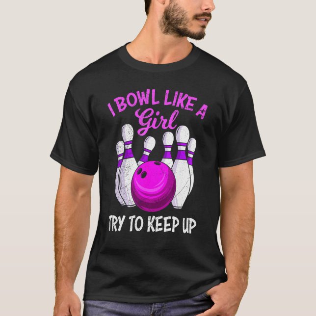 Camiseta Bowling women I Bowl like a Girl try to Keep up Bo (Anverso)