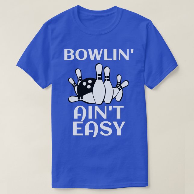Camiseta Bowlinx27 Ainx27t Easy Funny Bowling Gift Me encan (Diseño del anverso)