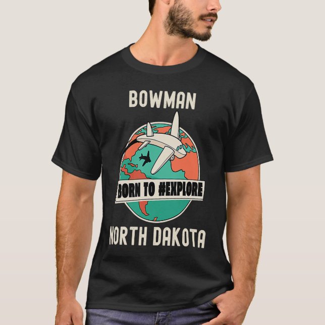 Camiseta Bowman North Dakota nació para explorar viajes (Anverso)