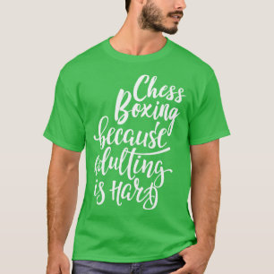 Camiseta Boxeo De Ajedrez Porque El Adulto Es Difícil 1
