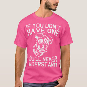 Camiseta Boxer Dog Si No Tienes Uno Que Nunca Entiendes