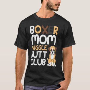 Camiseta Boxer Mom Wiggle Butt Club diseño Boxer Dog