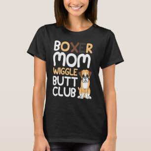 Camiseta Boxer Mom Wiggle Butt Club diseño Boxer Dog