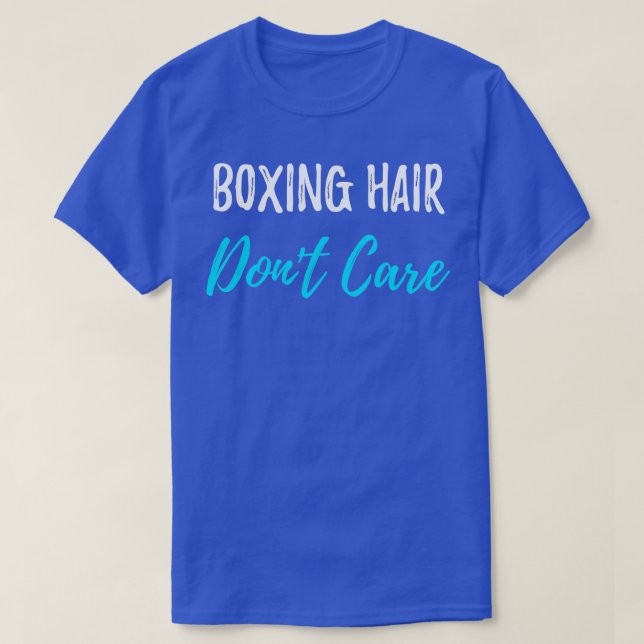 Camiseta Boxing Hair Dont Care Funny Gift  (Diseño del anverso)