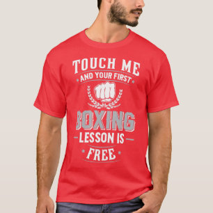Camiseta Boxing Touch Me and Your First Lesson is Free 