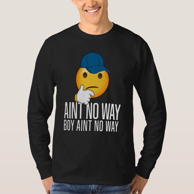 Camiseta Boy Ain T De Ninguna Manera Gracioso Trending Meme (Anverso)