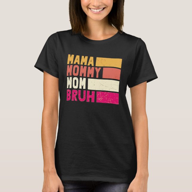 Camiseta Boy Momy Life Mama Mommy Mom Bruh Mommy And Me (Anverso)