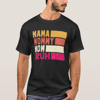 Camiseta Boy Momy Life Mama Mommy Mom Bruh Mommy And Me
