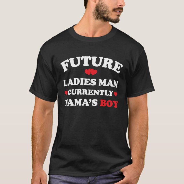 Camiseta Boy Valentine  A Future Ladies Man Current Mamas B (Anverso)