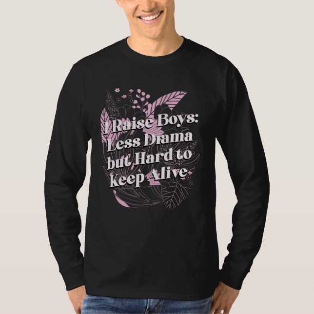 Camiseta Boys Less Drama but Keep Alive Mom of Boys Sayings (Anverso)