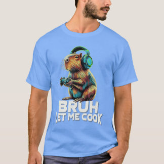 Camiseta Boys Video Gamer Let Me Cook Meme Lover Bruh Capyb