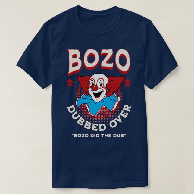 Camiseta Bozo Dubber Over Bozo hizo el dub (Diseño del anverso)