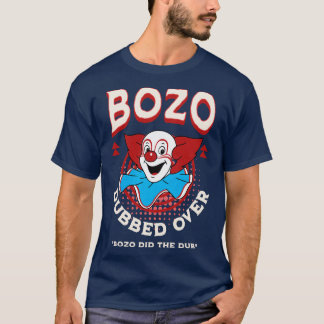Camiseta Bozo Dubber Over Bozo hizo el dub