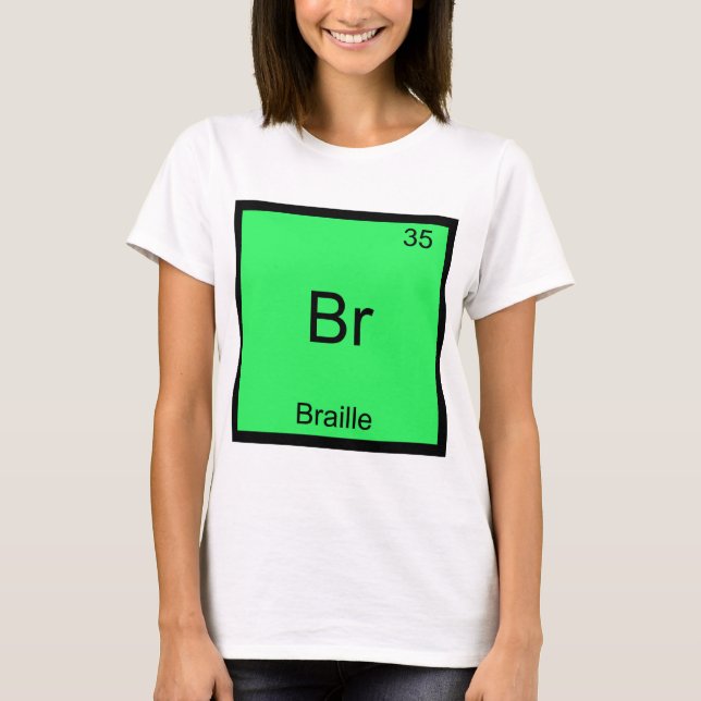 Camiseta Br - Braille Funny Elemento Químico Símbolo Tee (Anverso)