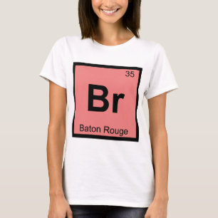 Camiseta Br - Símbolo de química Baton Rouge Louisiana