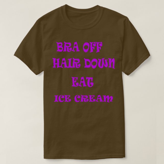 Camiseta Bra Off Hair Down Ee Ice Cream (Diseño del anverso)