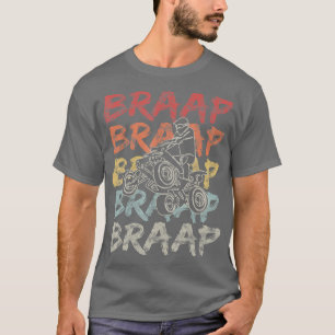 Camiseta Braap Vintage Quad Biker Gift I ATV Four Wheeler