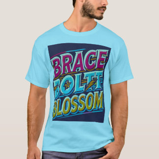 Camiseta Brace, perno, blossom" T-S motivacional multicolor