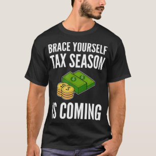 Camiseta Brace Yourself Tax Season (Prepárense por la tempo