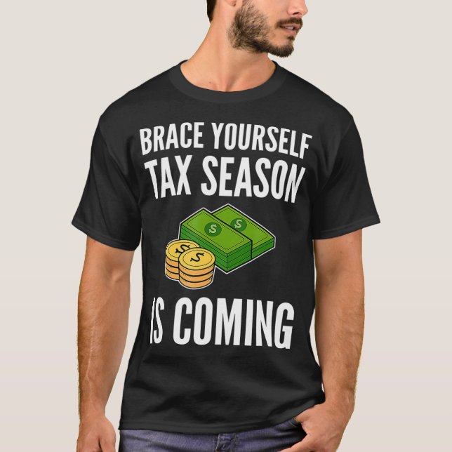 Camiseta Brace Yourself Tax Season (Prepárense por la tempo (Anverso)