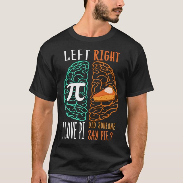 Camiseta Brahim Left Love Pi Right Alguien dijo Pie Math (Anverso)