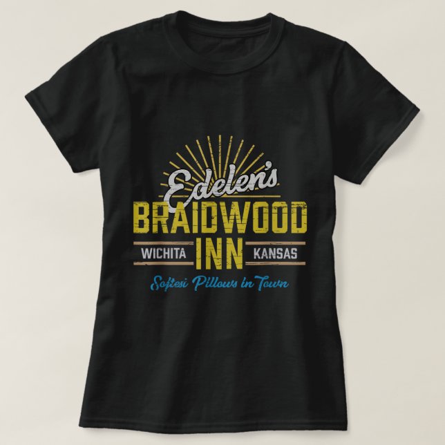 Camiseta Braidwood Inn Kansas Funny Classic Trendi de Edele (Diseño del anverso)