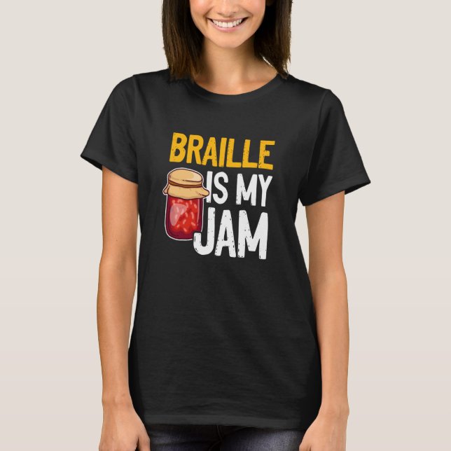 Camiseta Braille Is My Jam Blind Reading Blindness (Anverso)