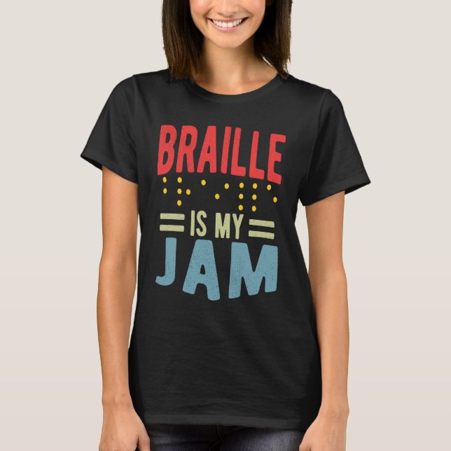 Camiseta Braille is my Jam Blindness (Anverso)