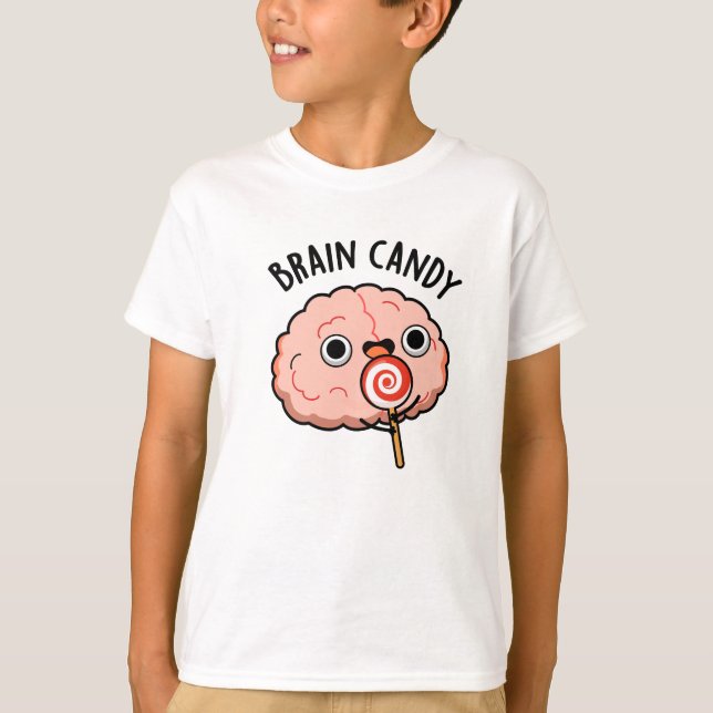 Camiseta Brain Candy Funny Brain Anatomy Pun (Anverso)
