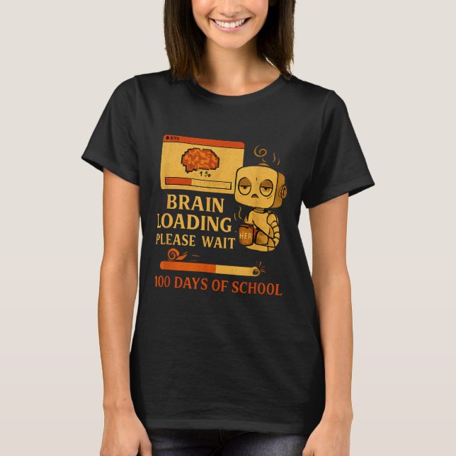 Camiseta Brain Loading Please Wait – Funny 100 Days Of Scho (Anverso)